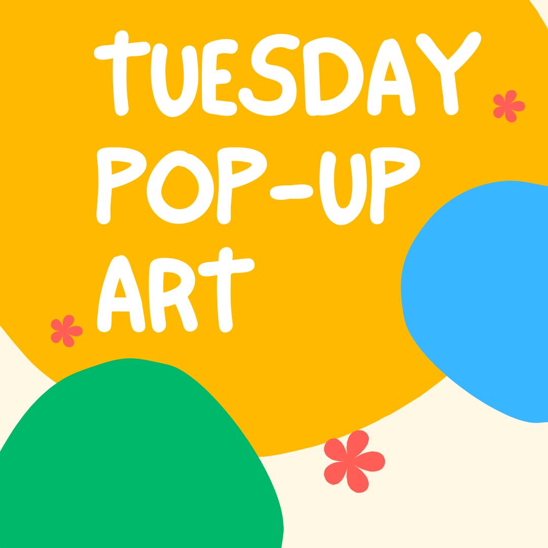 Tuesday Pop-Up Art